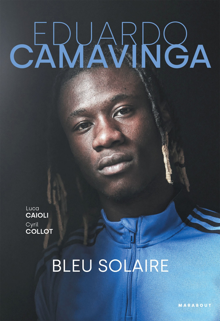 Eduardo Camavinga - Bleu solaire - Cyril Collot, Lucas Caioli - MARABOUT