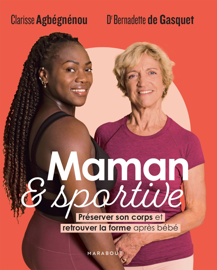 Maman et sportive - Bernadette de Gasquet, Clarisse Agbégnénou - MARABOUT