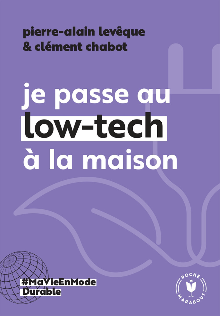 Je passe au low tech à la maison - Pierre-Alain Levêque, Clément Chabot - MARABOUT