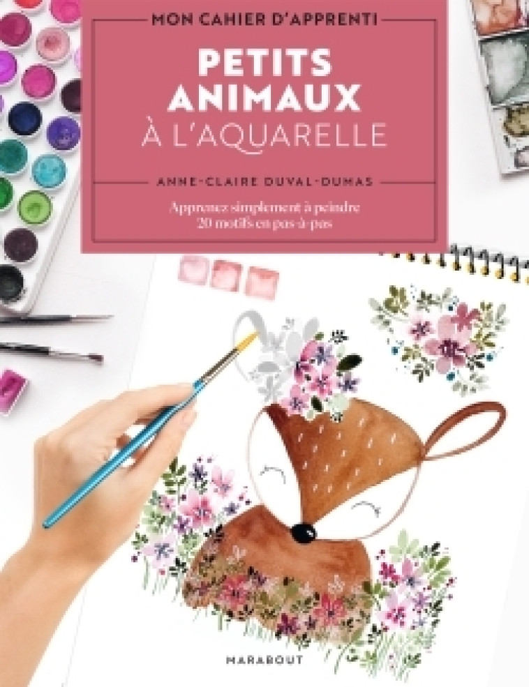 Petits animaux à l'aquarelle - Anne-Claire Duval-Dumas - MARABOUT