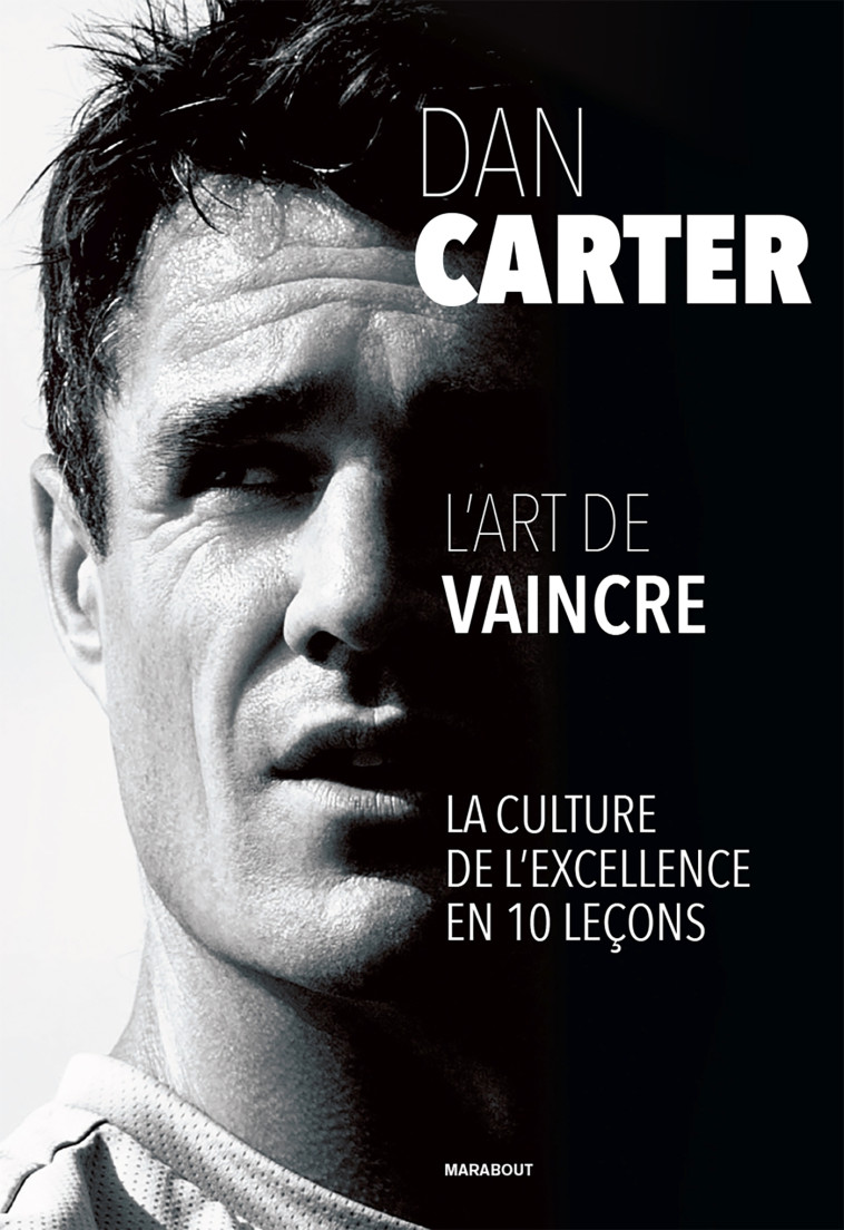 Dan Carter - L'art de vaincre - Dan Carter - MARABOUT