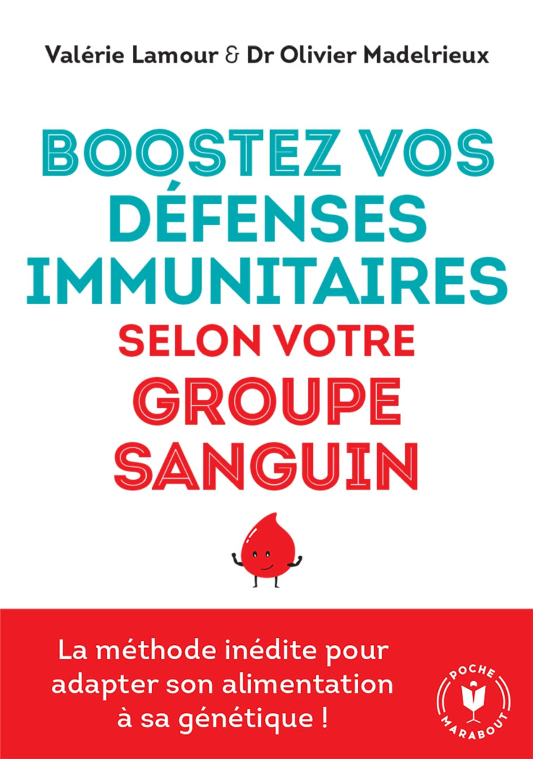 Boostez vos défenses immunitaires selon votre groupe sanguin - Valérie Lamour, Olivier Madelrieu - MARABOUT