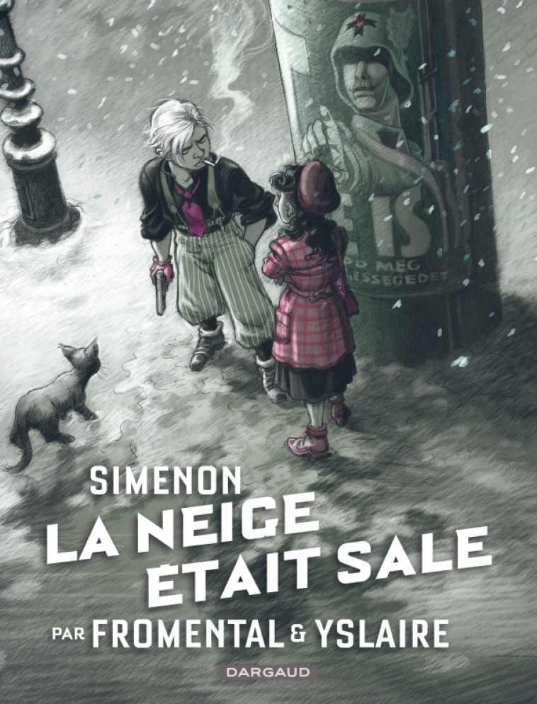 Collection Simenon, les romans durs - La Neige était sale - Fromental Jean-Luc Fromental Jean-Luc, Yslaire Bernard Yslaire Bernard,  Fromental Jean-Luc,  Yslaire Bernard - DARGAUD