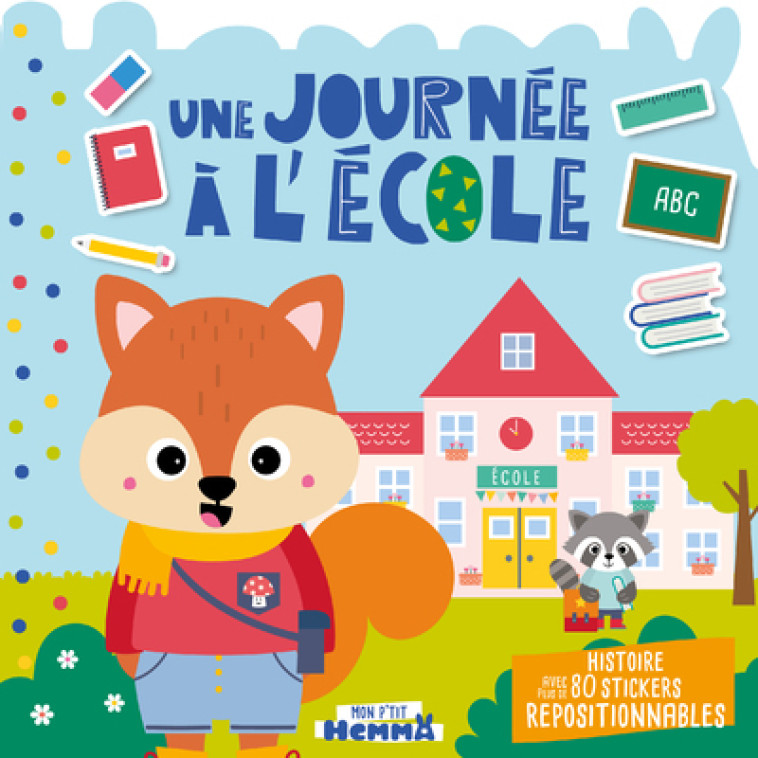 Mon P'tit Hemma - Histoire avec stickers repositionnables - Une journée à l'école - Histoire avec plus de 80 stickers repositionnabl - Carotte et compagnie Carotte et compagnie - HEMMA