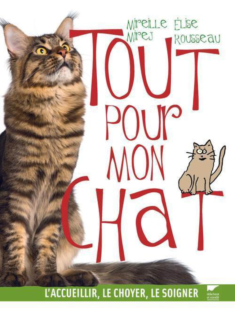 Tout pour mon chat - Mireille Mirej, Élise Rousseau - DELACHAUX