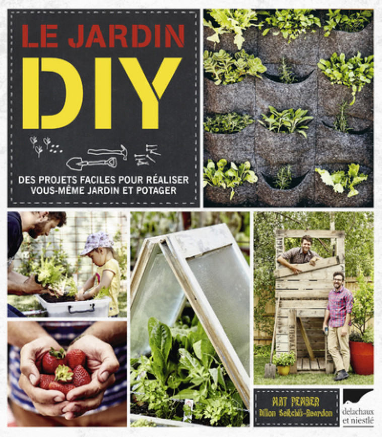 Le Jardin DIY - Mat Pember, Dillon Seitchik-Reardon - DELACHAUX