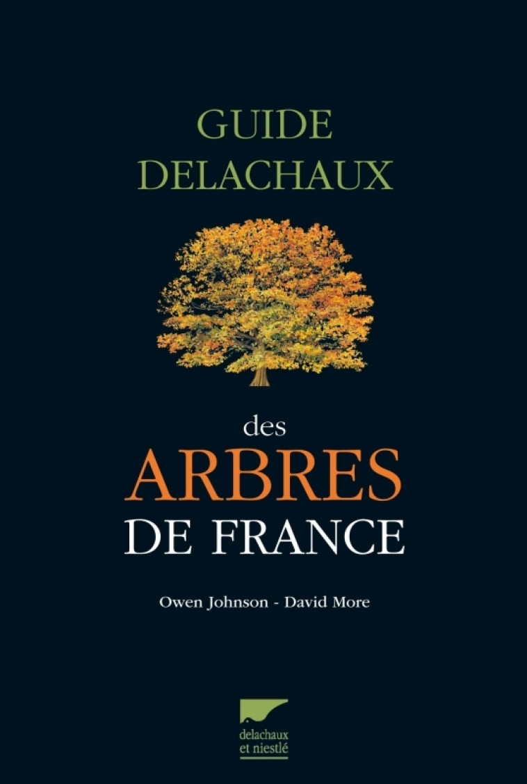 Guide Delachaux des arbres de France - Owen Johnson, David More - DELACHAUX