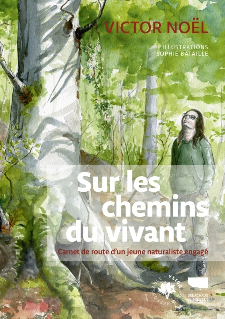 Sur les chemins du vivant - Victor Noel, Sophie Bataille - DELACHAUX