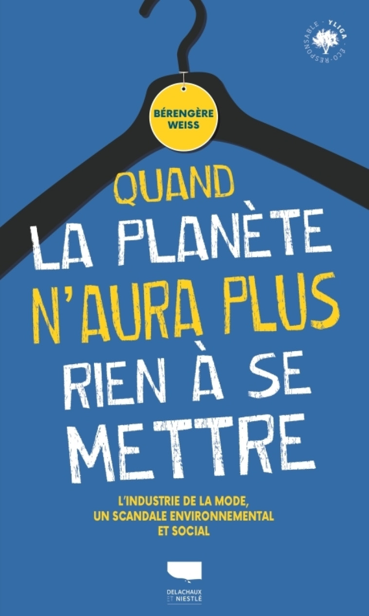 Quand la planète n'aura plus rien à se mettre - Bérengère Weiss - DELACHAUX