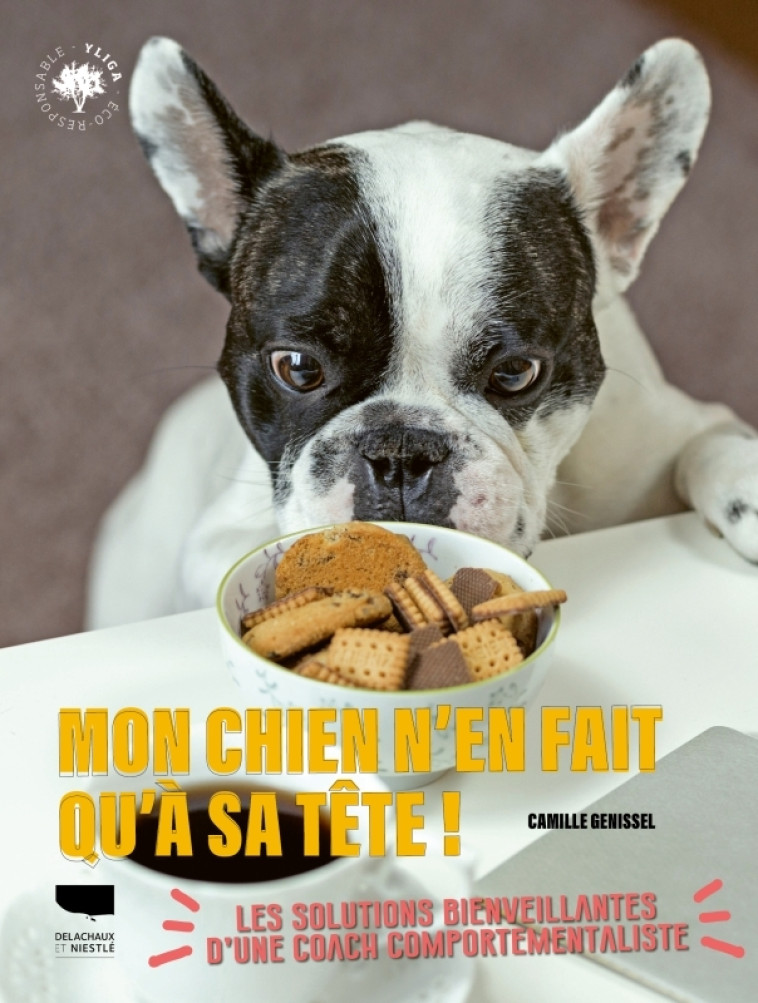 Mon chien n'en fait qu'à sa tête ! - Camille Genissel - DELACHAUX