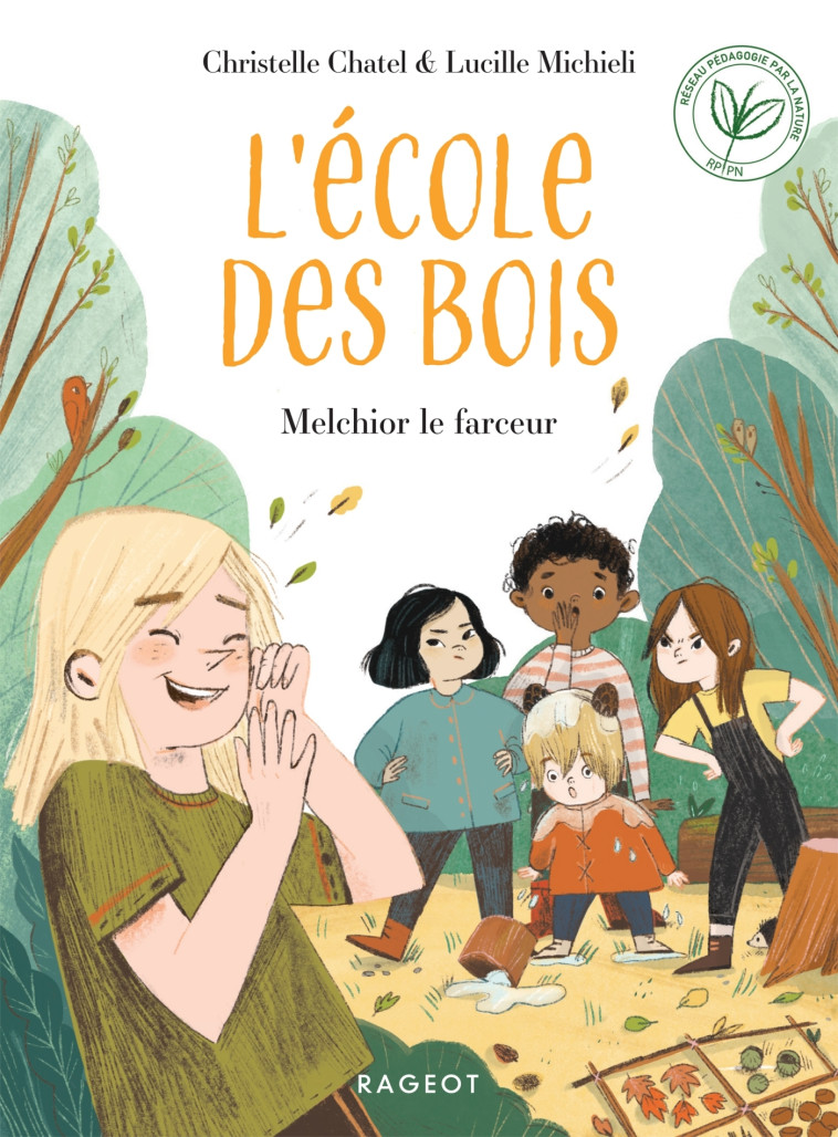 L'ECOLE DES BOIS - Melchior le farceur - Christelle Chatel, Lucille Michieli - RAGEOT