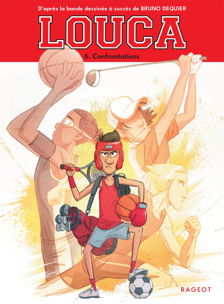 Louca - Tome 6, Confrontations - Bruno Dequier, Marie Euverte - RAGEOT