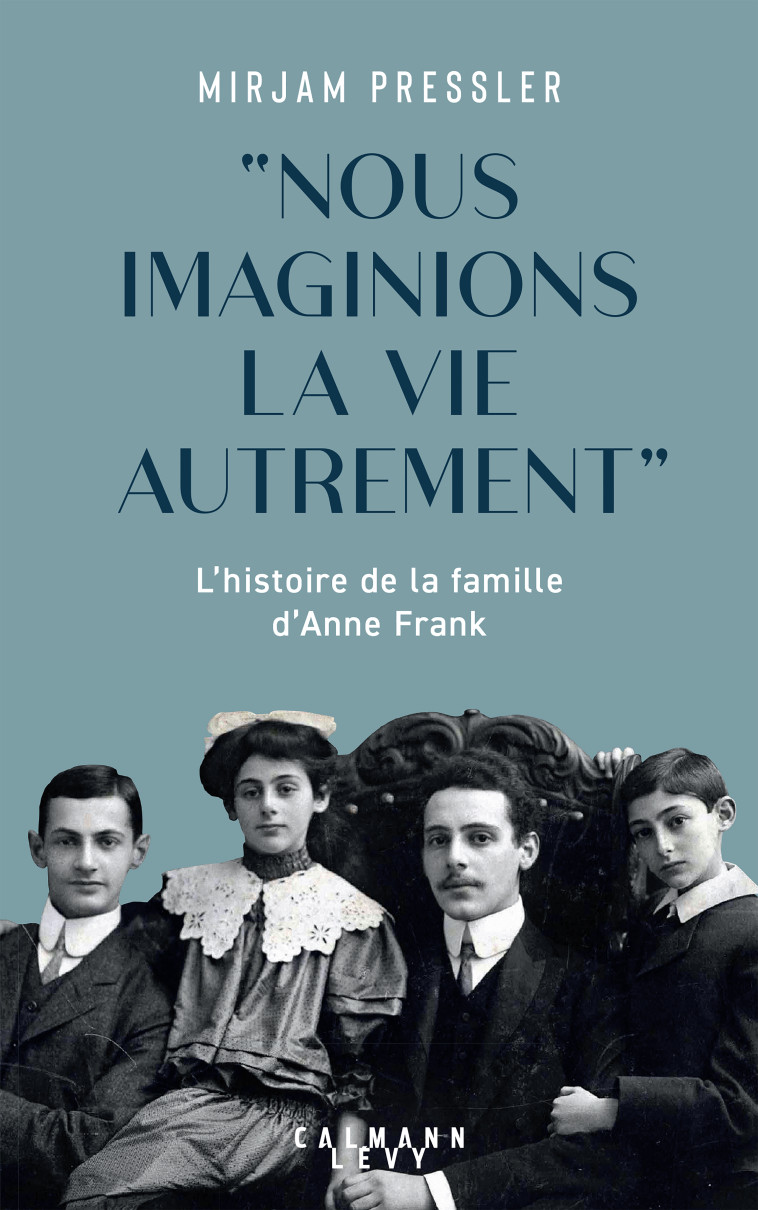 "Nous imaginions la vie autrement" - Mirjam Pressler - CALMANN-LEVY