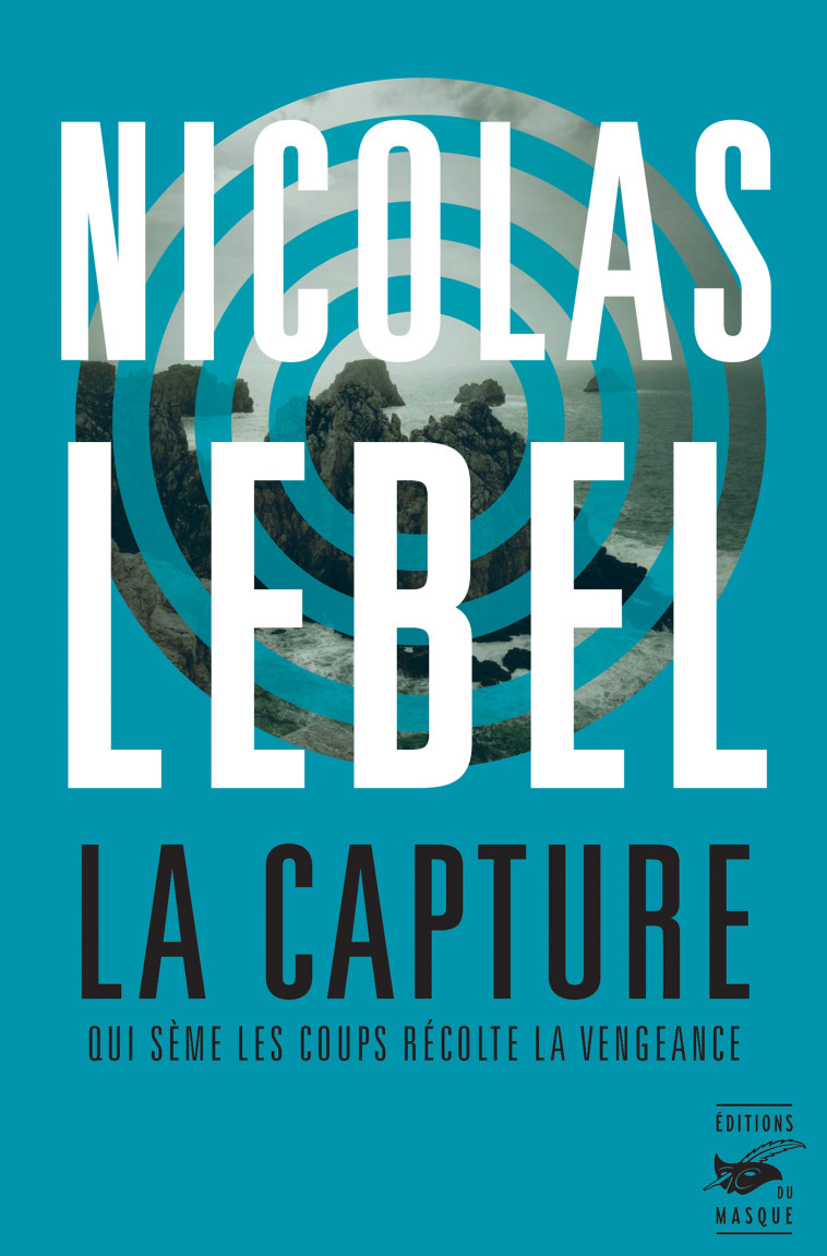 La Capture - Nicolas Lebel, Nicolas Lebel - ED DU MASQUE