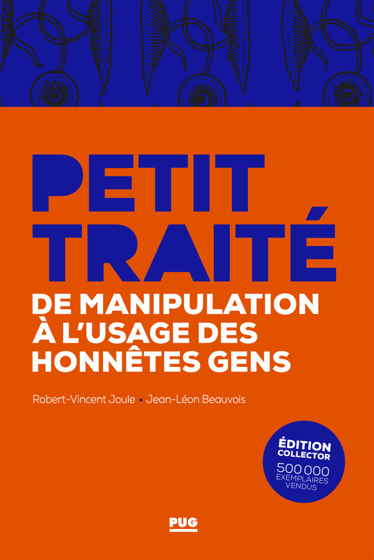 Petit traité de manipulation à l'usage des honnêtes gens - Jean-Léon Beauvois, Robert-Vincent Joule, Jean-Léon Beauvois, Robert-Vincent Joule - PU GRENOBLE