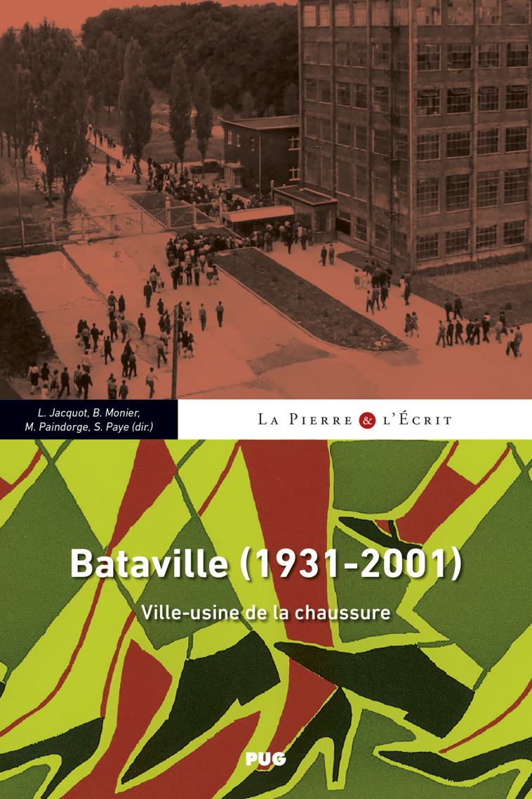 Bataville (1931-2001) Ville-usine de la chaussure - Simon Paye, Martine PAINDORGE, Brice MONIER, Lionel Jacquot,  Martine - PU GRENOBLE