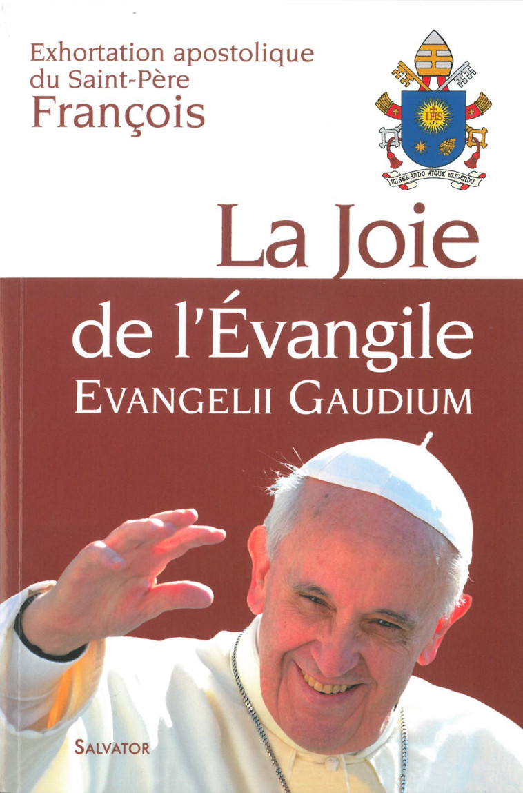 La joie de l'évangile Evangelii Gaudium - PAPE FRANCOIS - SALVATOR