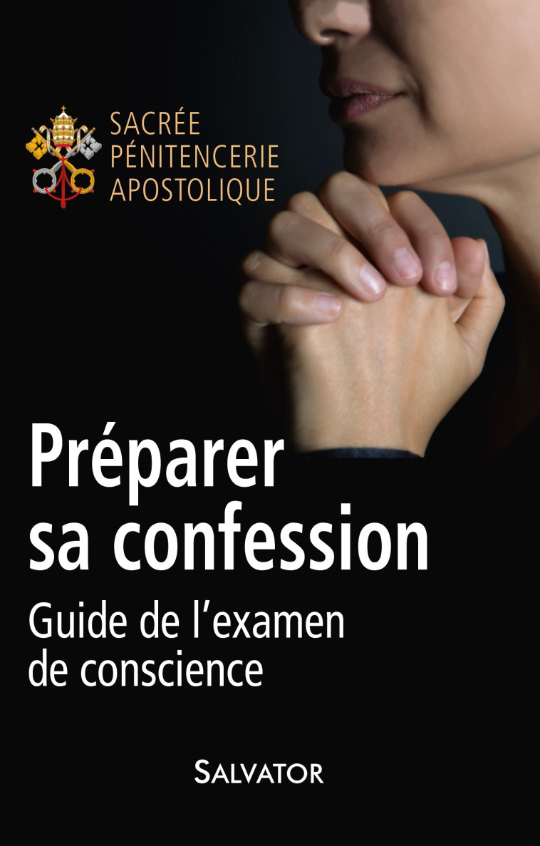 Préparer sa confession -  Sacrée pénitencerie apostolique - SALVATOR