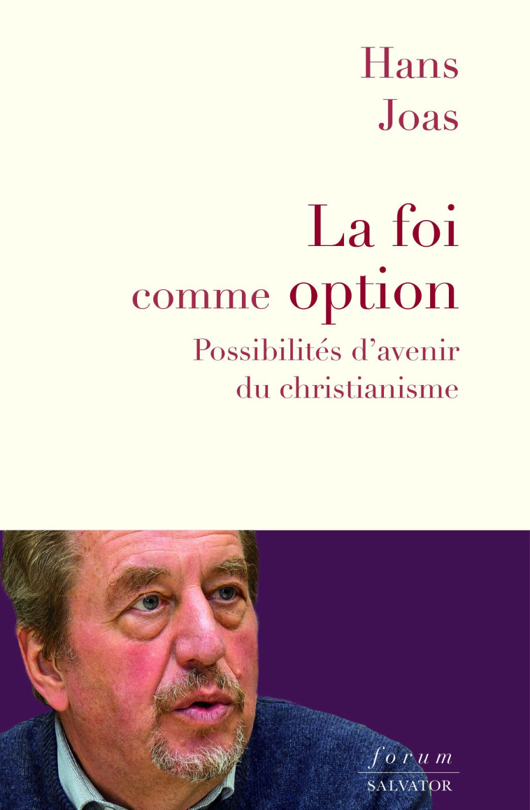 La foi comme option - Hans Joas, Jean-Marc Tétaz - SALVATOR