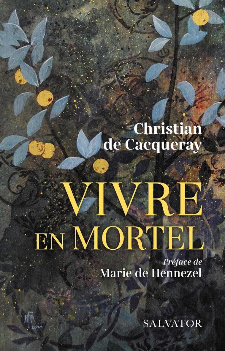 Vivre en mortel -  Christian de Cacqueray,  Marie de Hennezel - SALVATOR