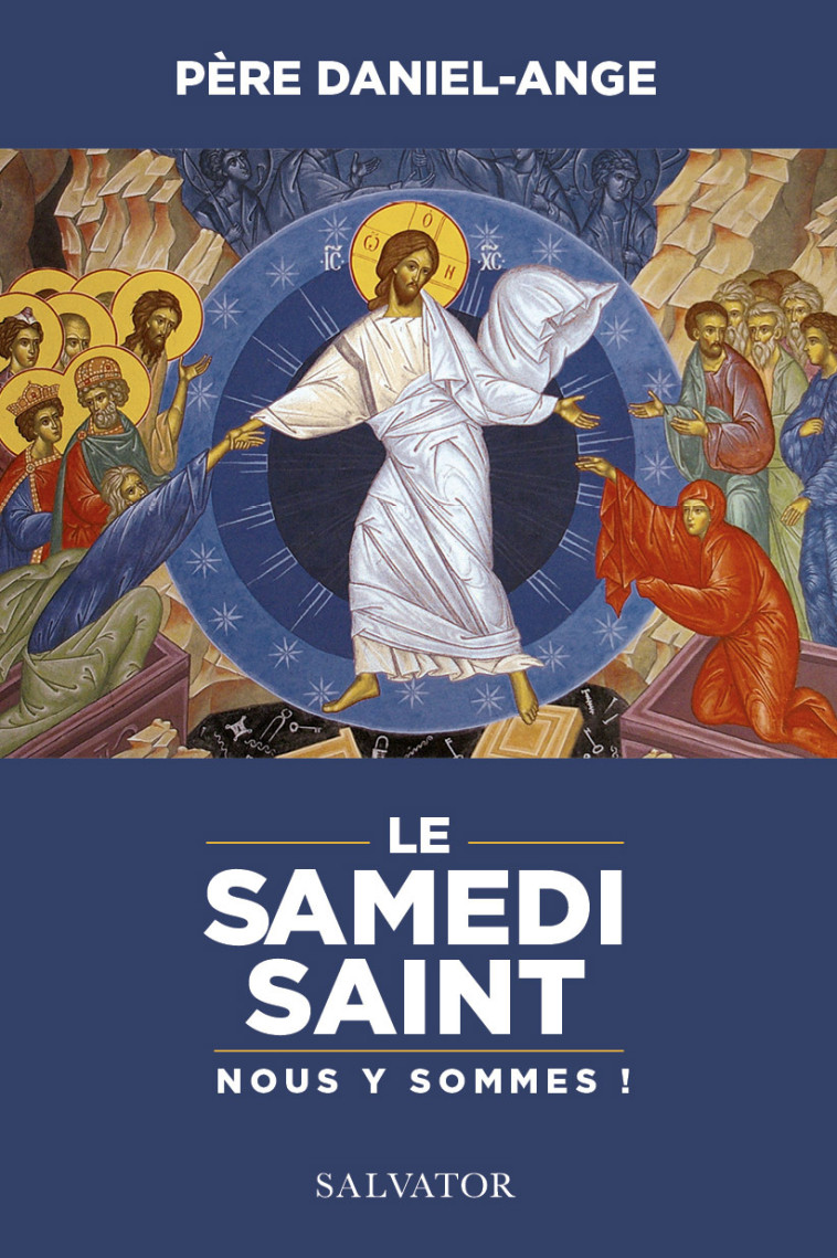 Le Samedi Saint nous y sommes! -  DANIEL-ANGE - SALVATOR