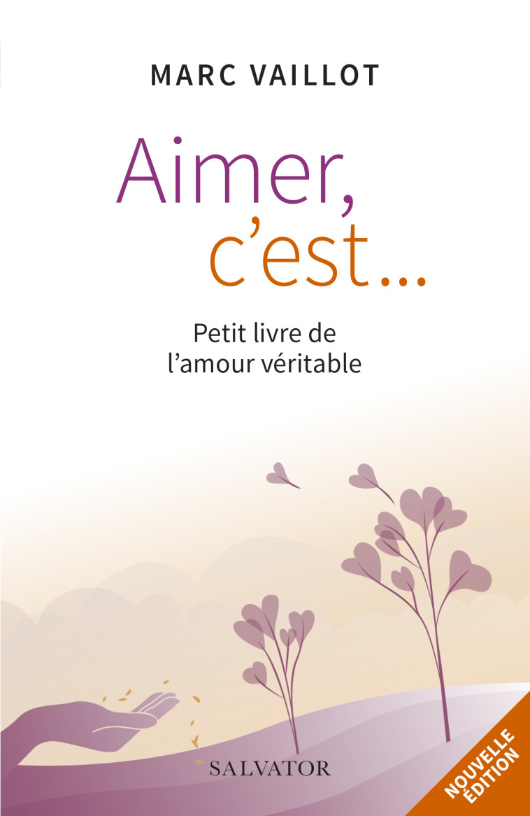 Aimer c'est... Petit livre de l’amour véritable - Vaillot Marc - SALVATOR