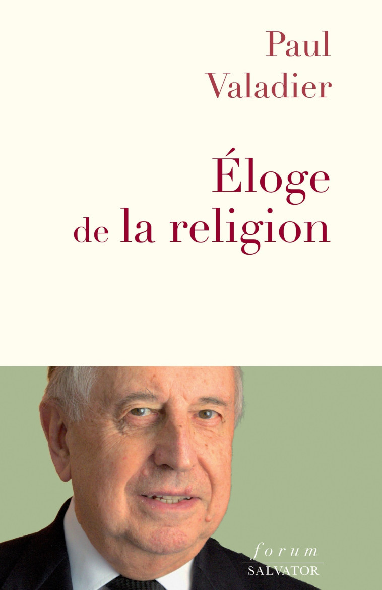 Éloge de la religion - Paul Valadier - SALVATOR