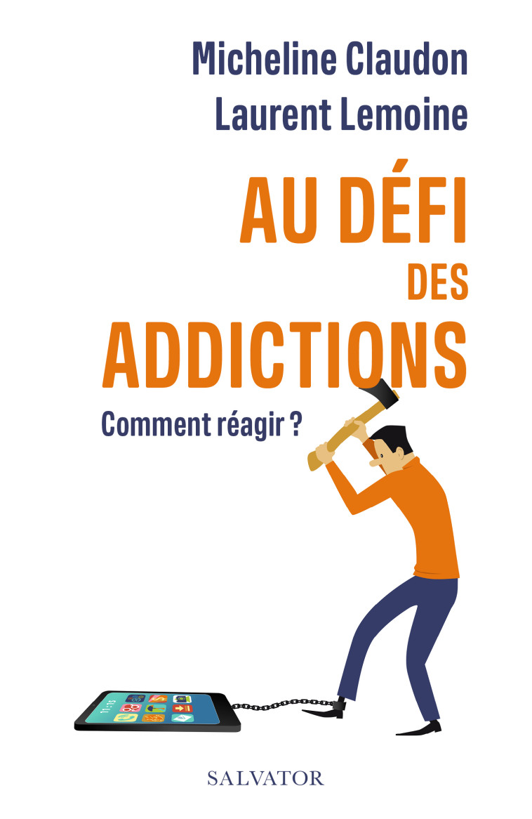 Au défi des addictions - Micheline Claudon  , Laurent Lemoine - SALVATOR