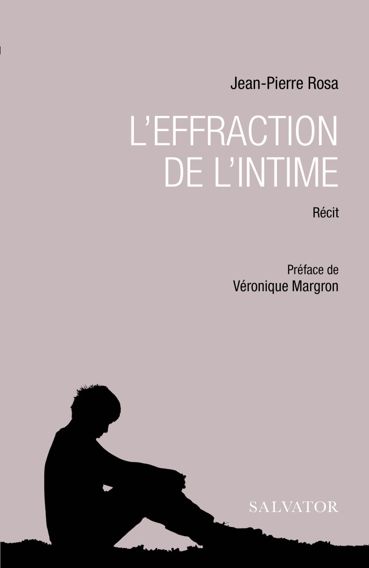 L'effraction de l'intime - Jean-Pierre Rosa, Véronique Margron - SALVATOR