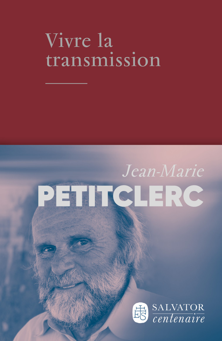 VIVRE LA TRANSMISSION - PETITCLERC JEAN-MARIE - SALVATOR