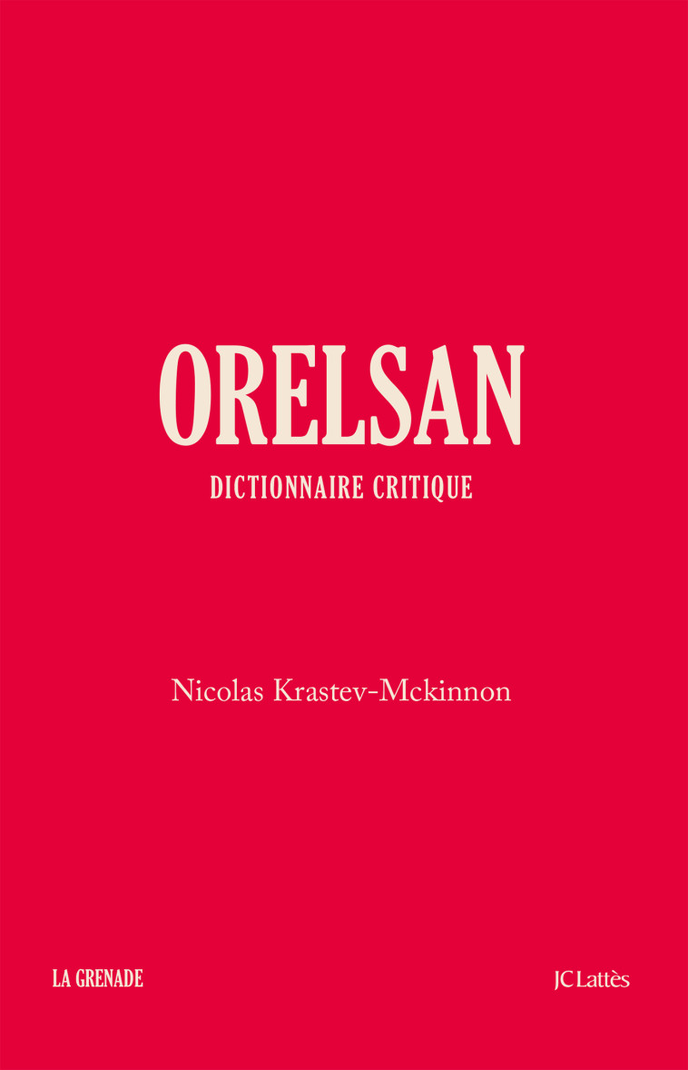 Orelsan - Dictionnaire critique - Nicolas Krastev-Mckinnon - LATTES