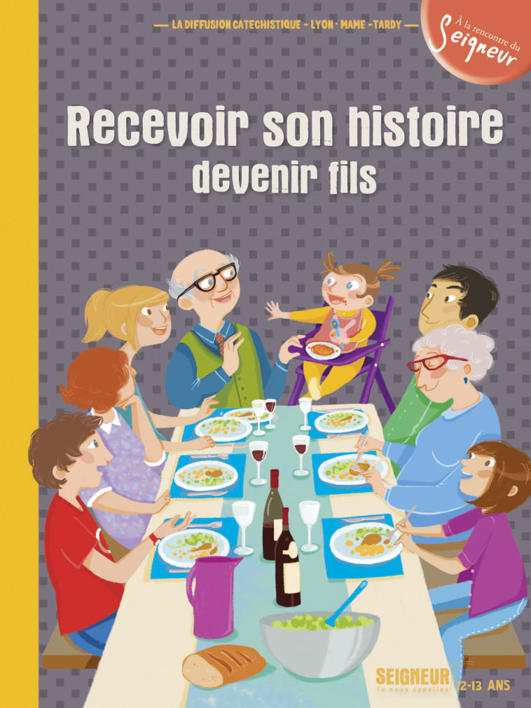 12-13 ans - module 6 - Recevoir son histoire, devenir fils - La Diffusion Catéchistique-Lyon La Diffusion Catéchistique-Lyon, Collectif Collectif - MAME