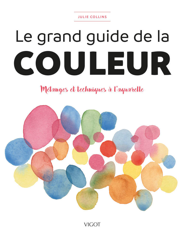 Le grand guide de la couleur - Julie Collins - VIGOT