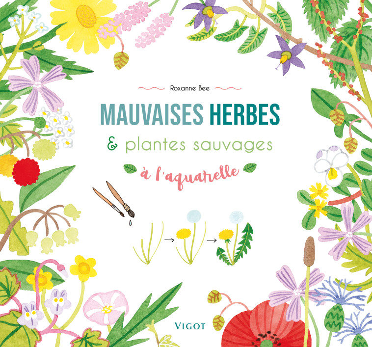 Mauvaises herbes et plantes sauvages à l'aquarelle - Roxanne BEE - VIGOT