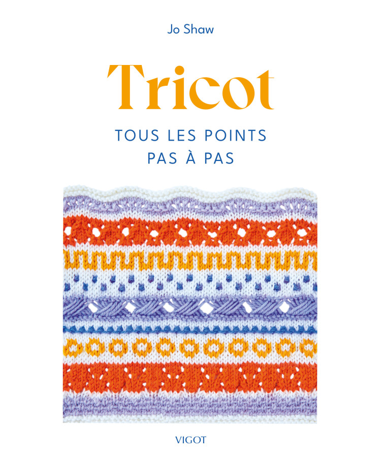 Tricot : Tous les points pas à pas - Jo Shaw - VIGOT