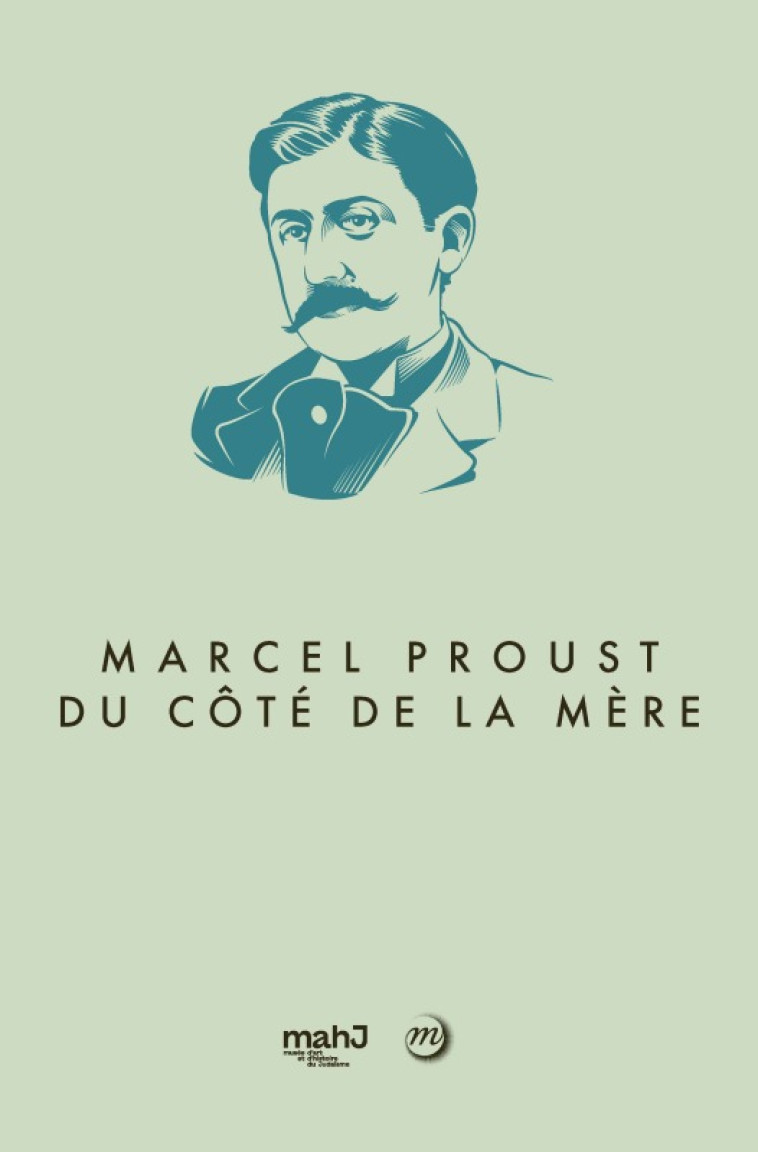 MARCEL PROUST, DU CÔTÉ DE LA MÈRE -  CAHN ISABELLE / COMPAGNON ANTOINE,  CAHN ISABELLE / COMPAGNON ANTOINE - RMN