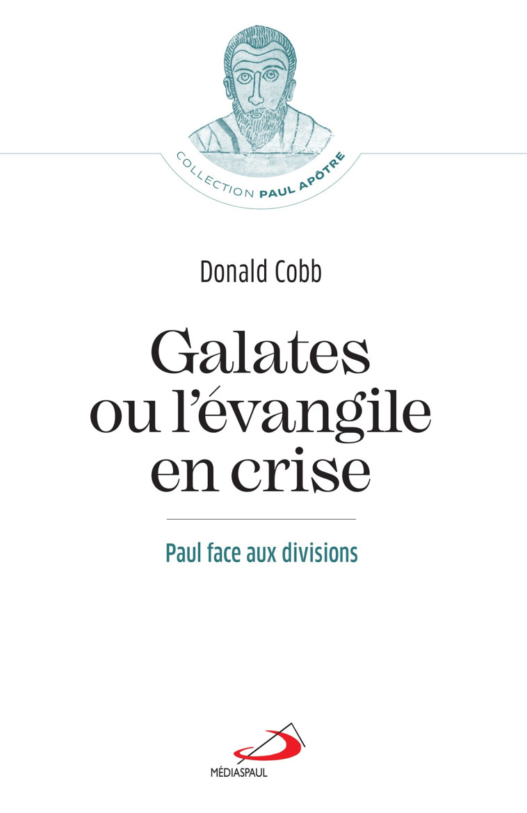 Galates ou l'Évangile en crise - DONALD COBB - MEDIASPAUL