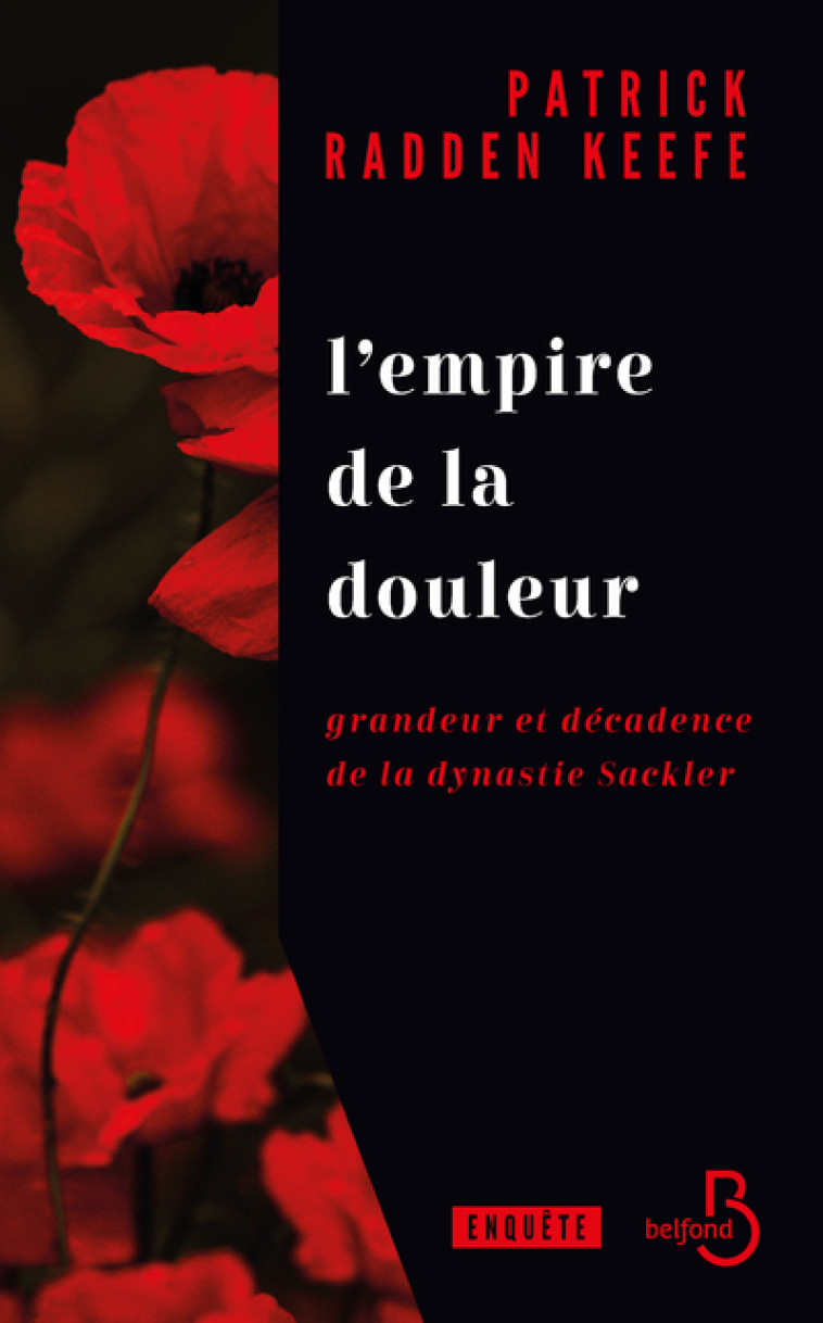 L'empire de la douleur - Patrick Radden Keefe, Claire-Marie Clévy, Patrick Radden Keefe - BELFOND