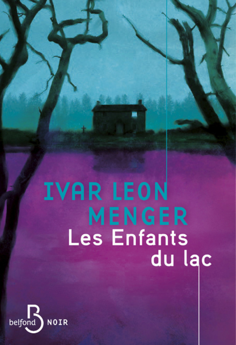 Les Enfants du lac - Ivar Leon Menger, Justine Coquel - BELFOND