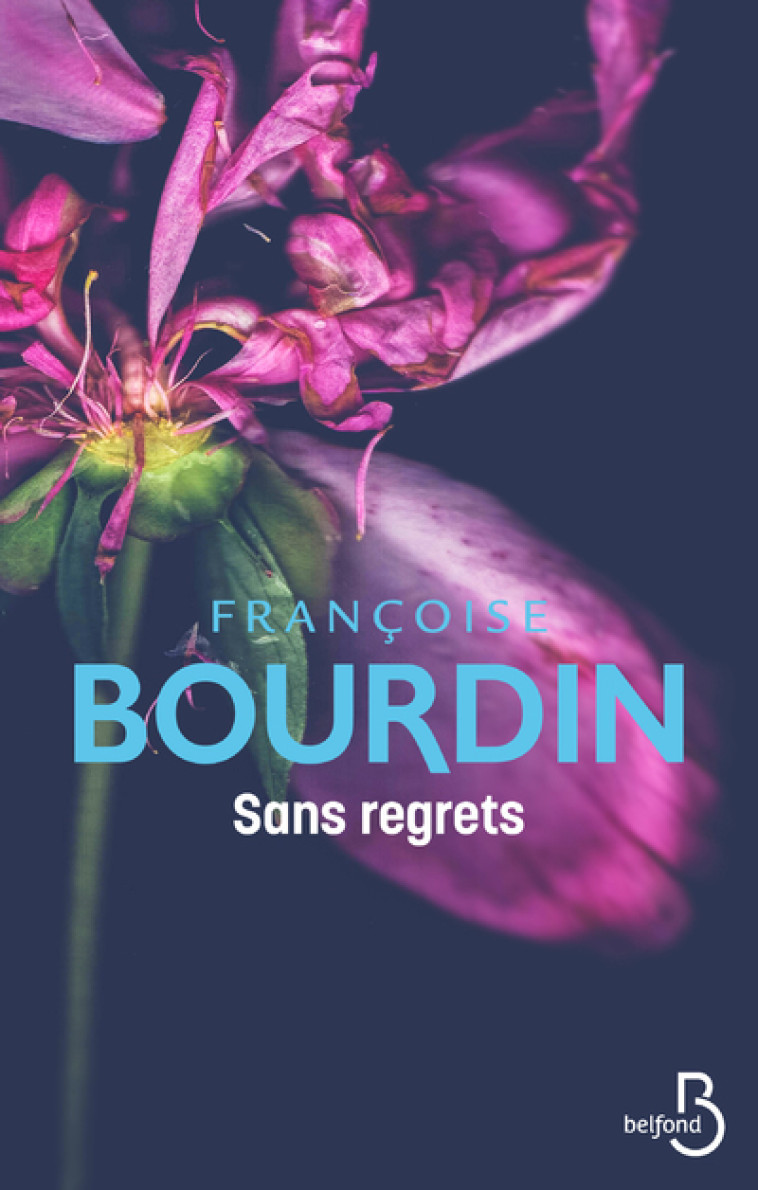 Sans regrets - Françoise Bourdin - BELFOND