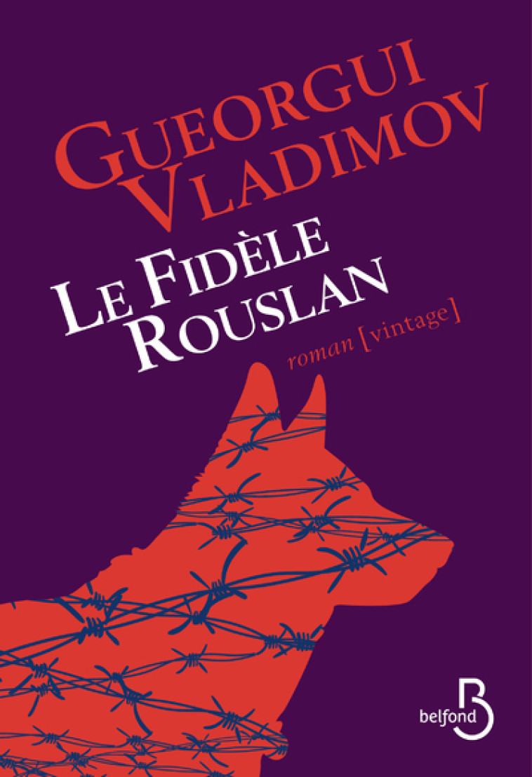 Le fidèle Rouslan - Gueorgui Vladimov, François Cornillot - BELFOND