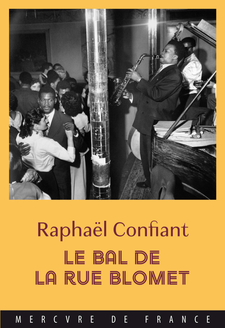 Le bal de la rue Blomet - Raphaël Confiant - MERCURE DE FRAN