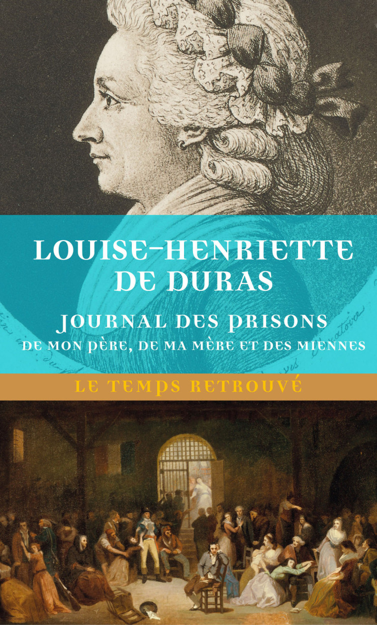 Journal des prisons de mon père, de ma mère et des miennes - Louise-Henriette de Duras, Sandrine Fillipetti - MERCURE DE FRAN