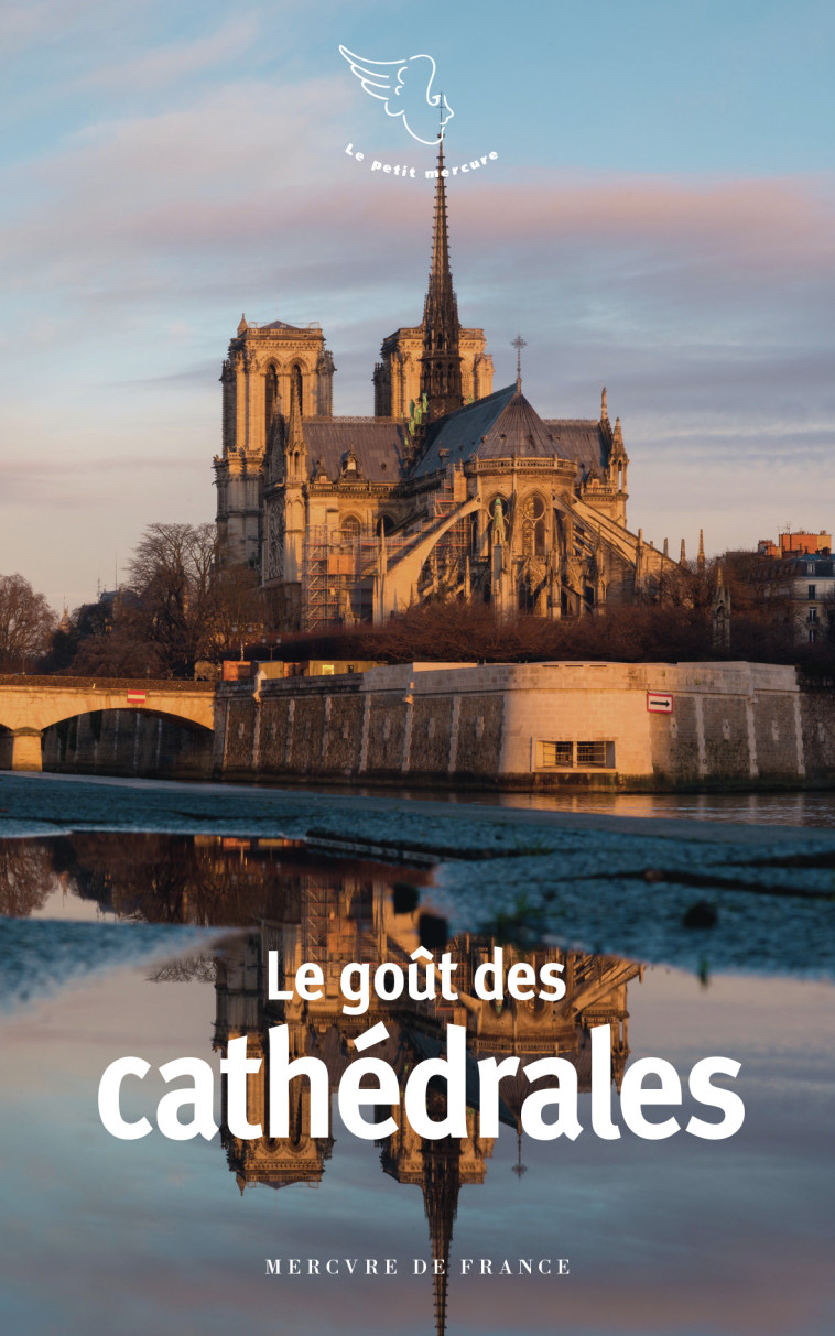 Le goût des cathédrales -  COLLECTIFS MERCURE DE FRANCE,  Collectifs - MERCURE DE FRAN