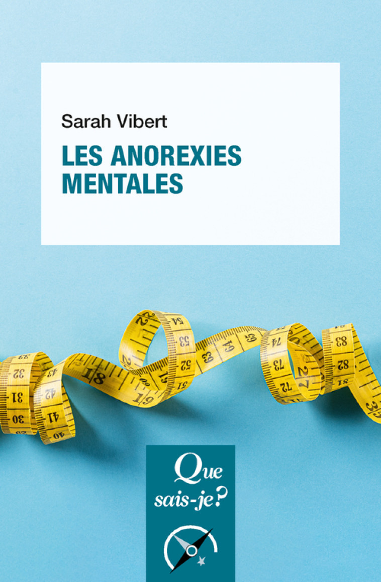 Les Anorexies mentales - Sarah Vibert, Catherine Chabert - QUE SAIS JE