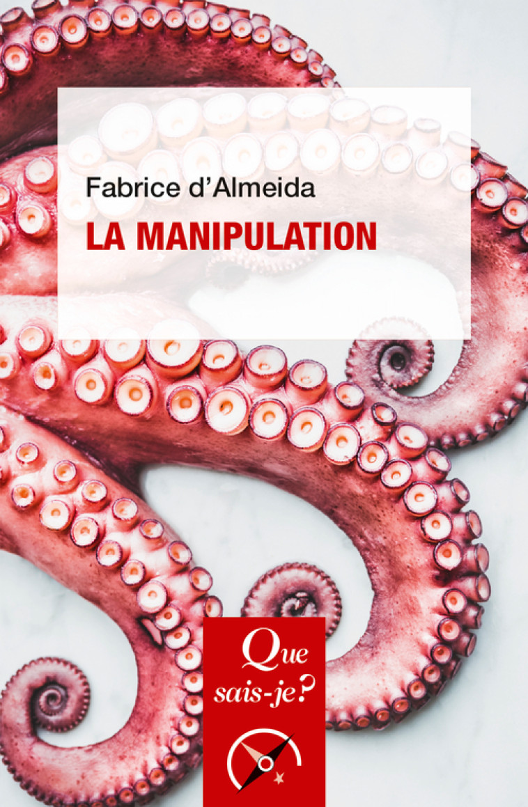 La Manipulation - Fabrice d' Almeida - QUE SAIS JE