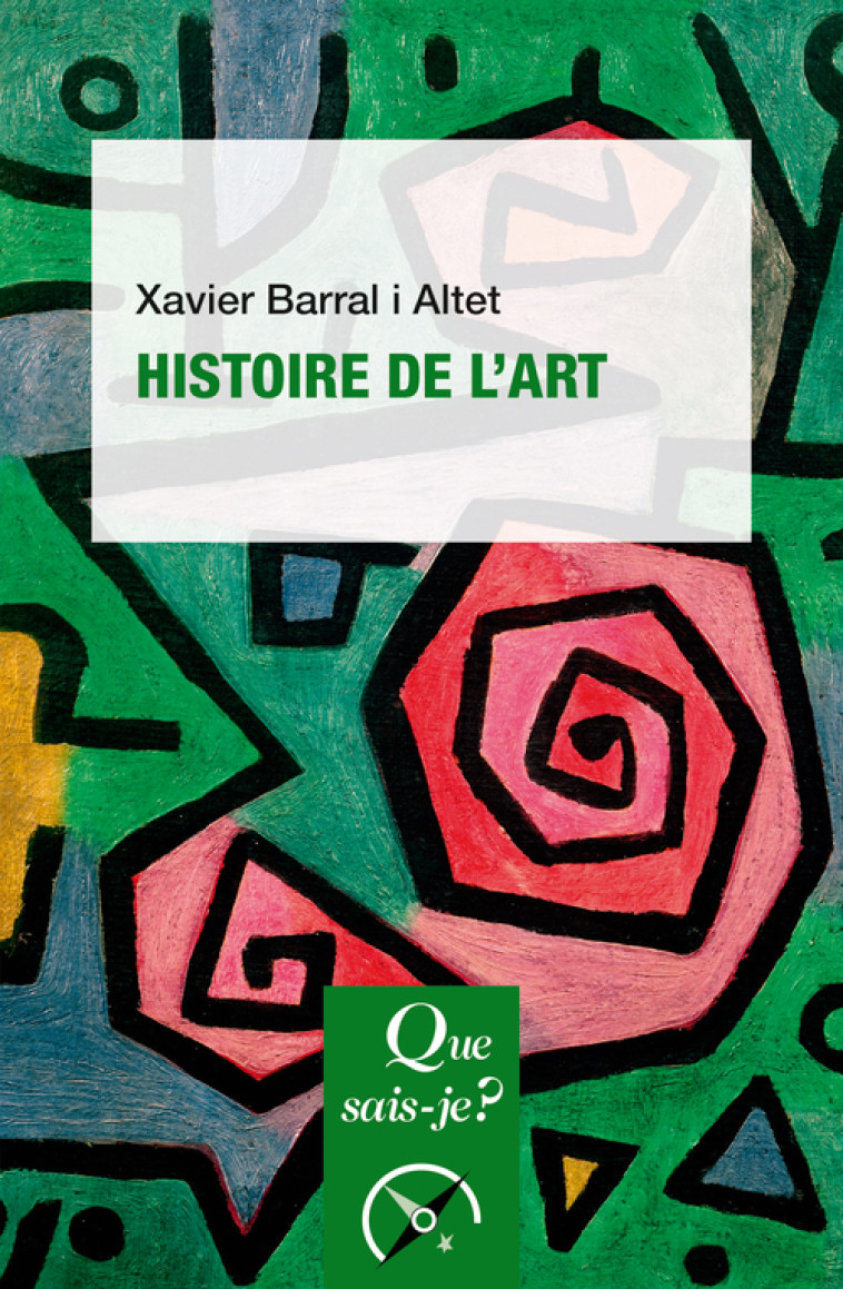 Histoire de l'art -  barral i altet xavier - QUE SAIS JE