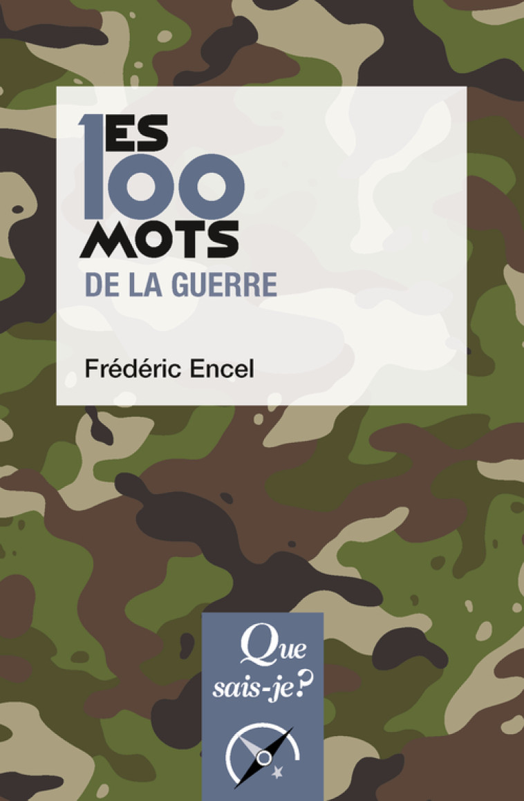 Les 100 mots de la guerre - Frédéric Encel, Frédéric Encel - QUE SAIS JE