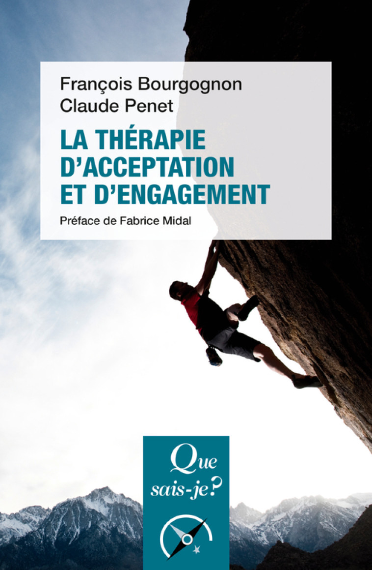 La Thérapie d'acceptation et d'engagement - Claude Penet, François Bourgognon, Fabrice Midal - QUE SAIS JE