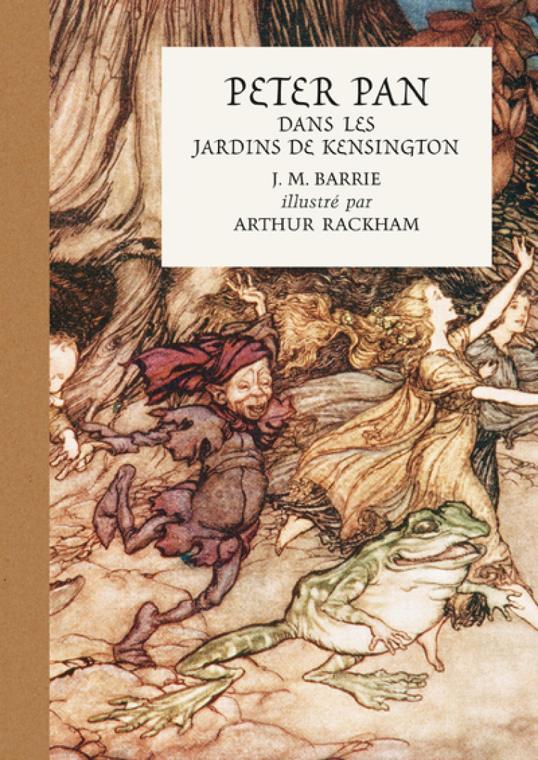 Peter Pan dans les jardins de Kensington - Illustré par Arthur Rackham - James Matthew Barrie, Arthur Rackham - BNF